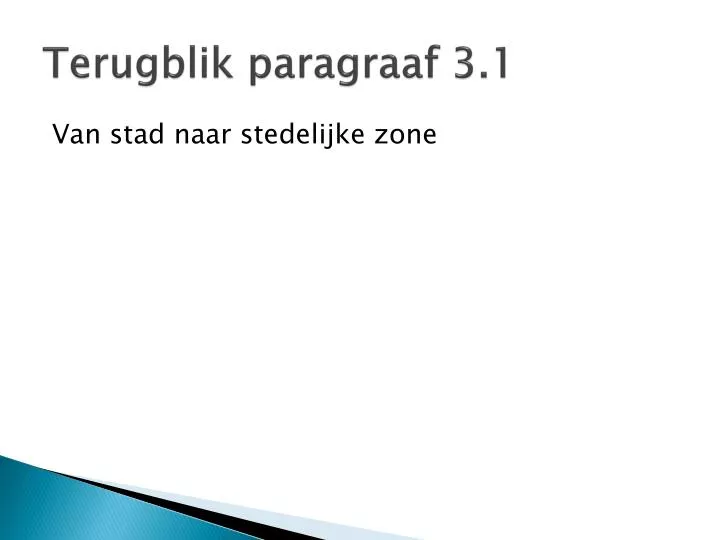 terugblik paragraaf 3 1