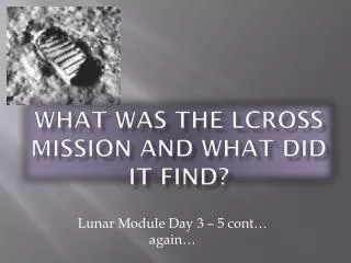 What WAS THE LCROSS MISSION AND WHAT DID IT FIND?