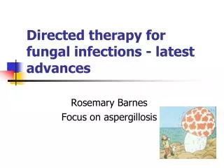 Directed therapy for fungal infections - latest advances