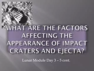 What are the factors affecting the appearance of impact craters and ejecta ?