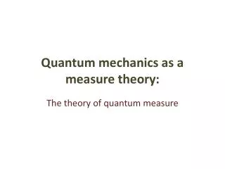Quantum mechanics as a measure theory: