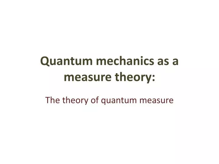 quantum mechanics as a measure theory