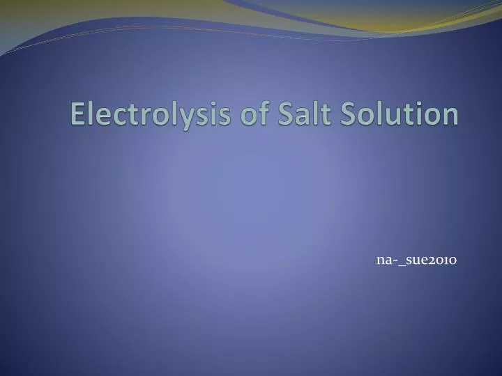 electrolysis of s alt s olution