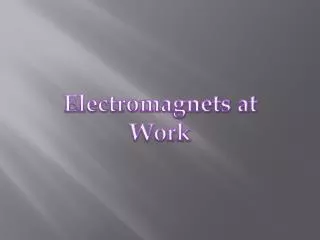 Electromagnets at Work