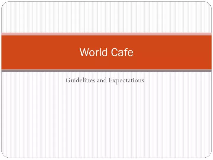 world cafe