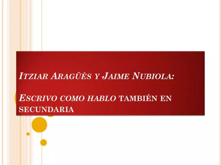 itziar arag s y jaime nubiola escrivo como hablo tambi n en secundaria