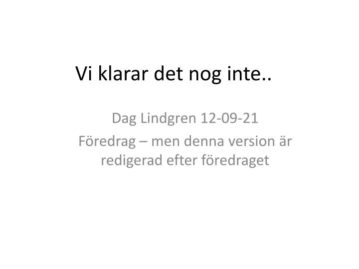 vi klarar det nog inte