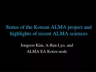 Status of the Korean ALMA project and highlights of recent ALMA sciences