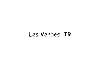 Les Verbes -IR