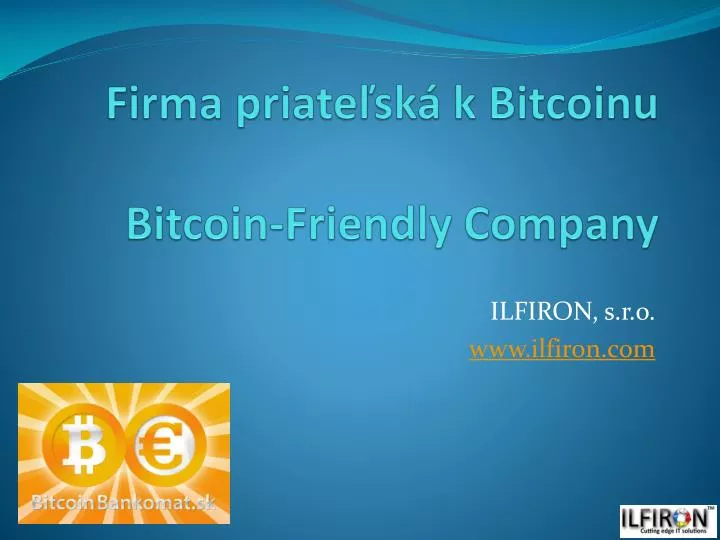 firma priate sk k bitcoinu bitcoin friendly company
