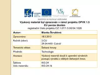 Výukový materiál byl zpracován v rámci projektu OPVK 1.5 EU peníze školám