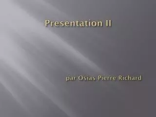 presentation ii par osias pierre richard