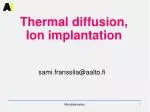 Thermal diffusion, Ion implantation - slide 1