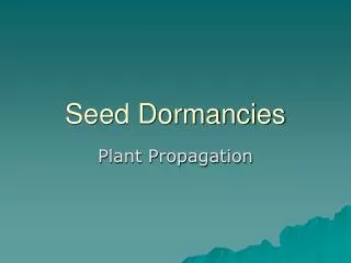 Seed Dormancies