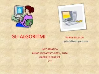 gli algoritmi visibile sul blog gabotb@wordpress com