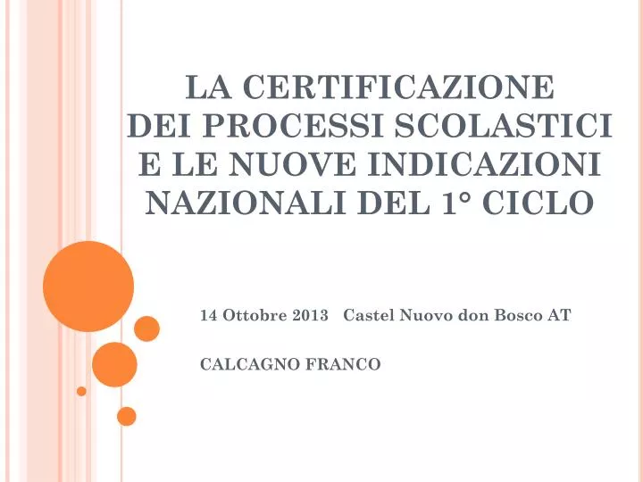 la certificazione dei processi scolastici e le nuove indicazioni nazionali del 1 ciclo