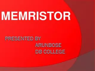 PRESENTED BY ARUNBOSE db college