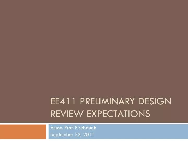 ee411 preliminary design review expectations