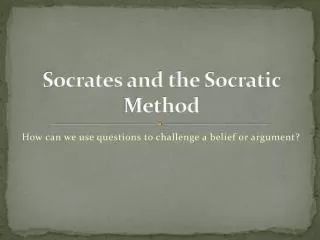 Socrates and the Socratic Method