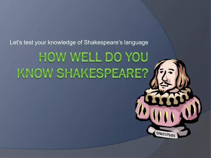 let s test your knowledge of shakespeare s language