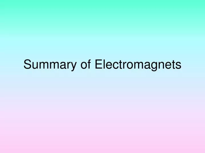 summary of electromagnets