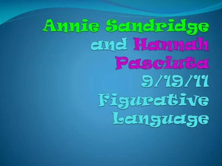 annie sandridge and hannah pasciuta 9 19 11 figurative language