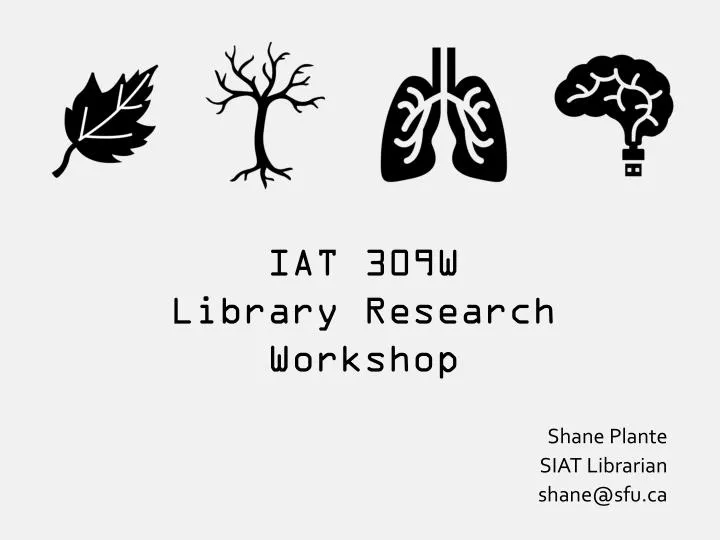 iat 309w library research workshop