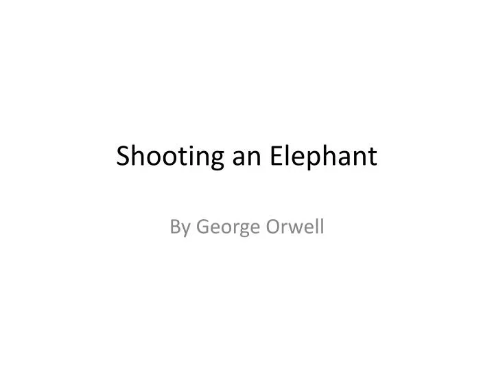 shooting an elephant