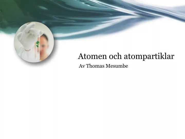 atomen och atompartiklar