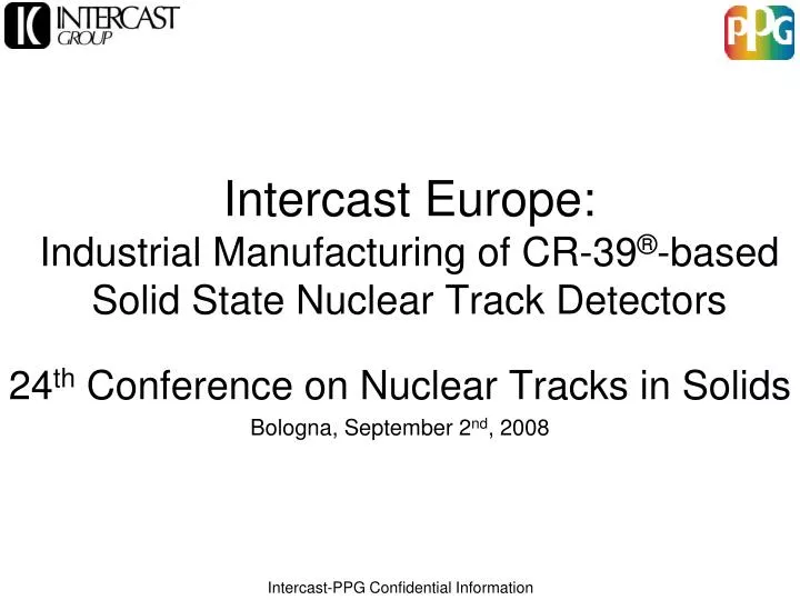 intercast europe industrial manufacturing of cr 39 based solid state nuclear track detectors