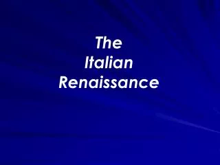 The Italian Renaissance