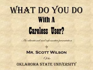 What Do You Do With A Careless User?