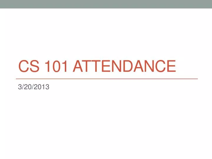 cs 101 attendance