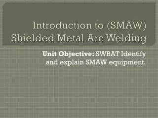 Introduction to (SMAW) Shielded Metal Arc Welding