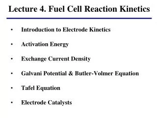 Lecture 4 . Fuel Cell Reaction Kinetics