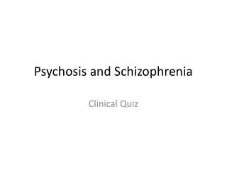 psychosis and schizophrenia