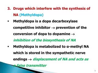 Drugs which interfere with the synthesis of NA (Methyldopa)
