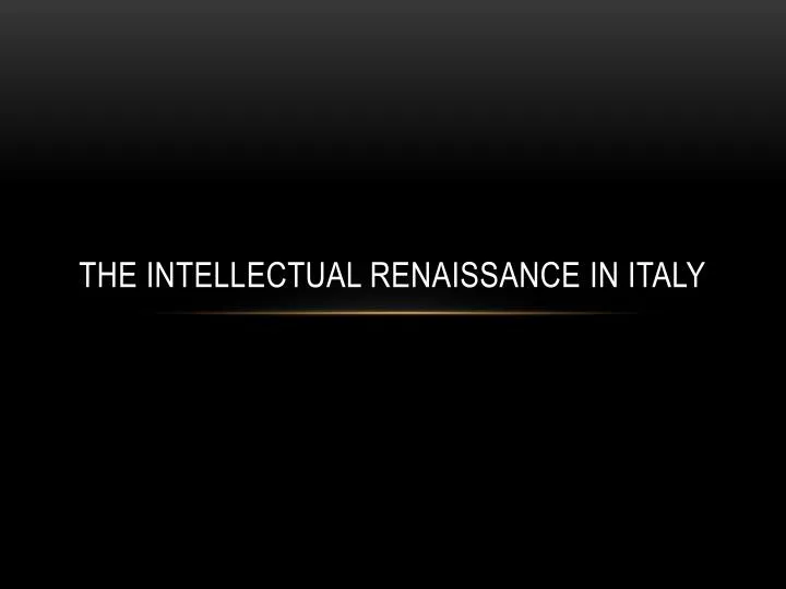 the intellectual renaissance in italy