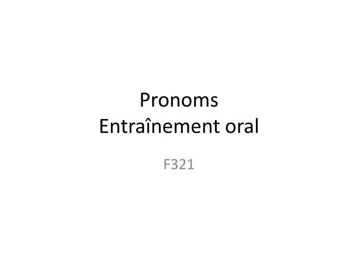 pronoms entra nement oral