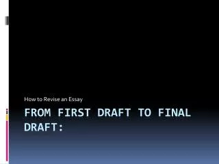 From First Draft to Final Draft: