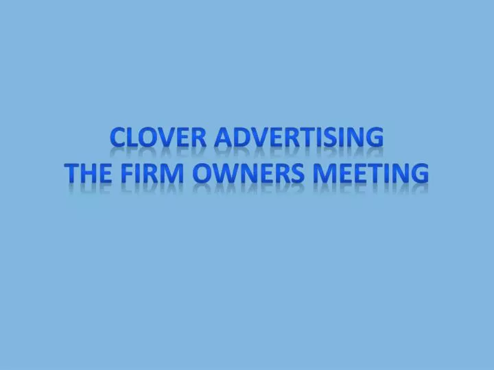 clover advertising the firm owners meeting