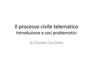 il processo civile telematico introduzione e casi problematici