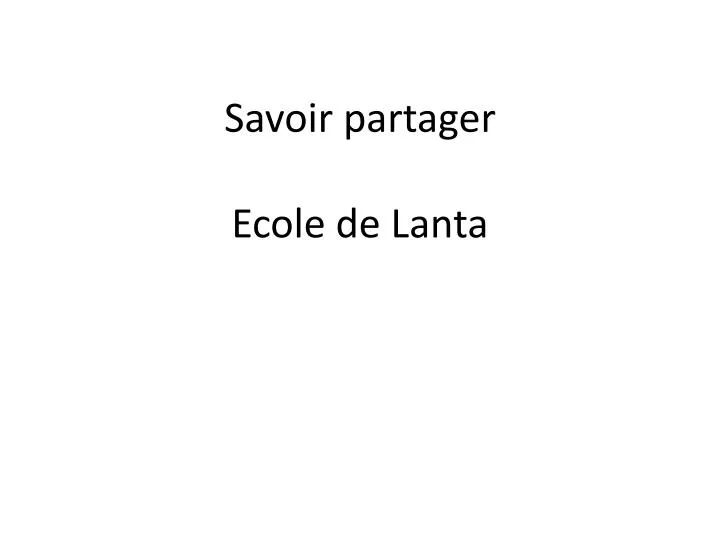 savoir partager ecole de lanta