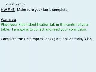 HW # 45 - Make sure your lab is complete. Warm up