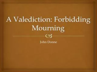 A Valediction: Forbidding Mourning