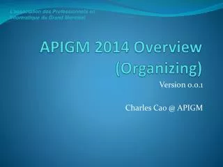 APIGM 2014 Overview ( Organizing)