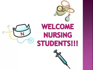 Welcome nursing students!!!