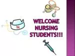 Welcome nursing students!!! - slide 1