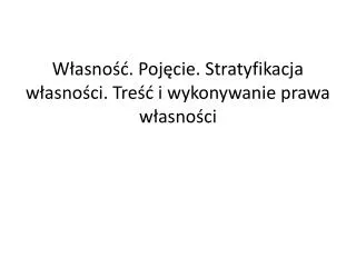 w asno poj cie stratyfikacja w asno ci tre i wykonywanie prawa w asno ci