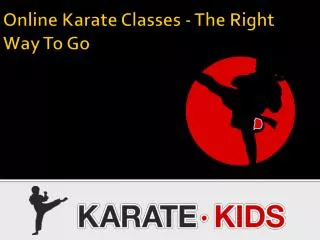 Online Karate Classes - The Right Way To Go